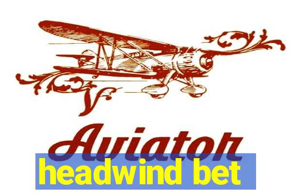 headwind bet